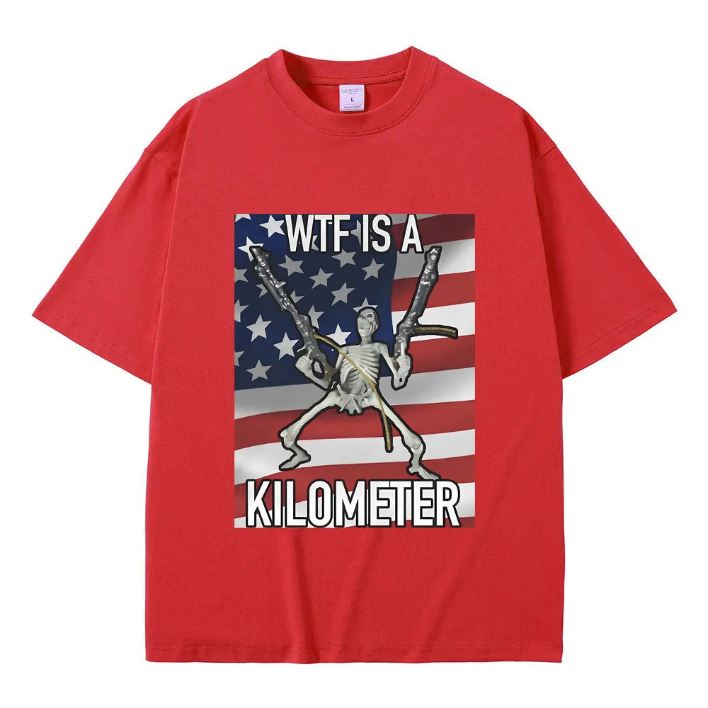 WTF Is A Kilometer Funny Skeleton Meme Graphic Print T Shirt Men Women's Fashion Casual Vintage Tshirt Male Oversized T-shirts