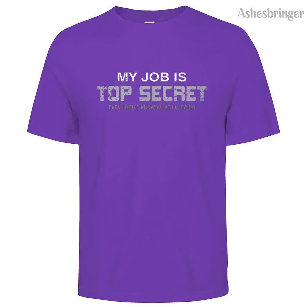 Mens Cotton Funny My Job is Top Secret Graphic T Shirt on Unisex Street Casual Style Tee for Men and Women