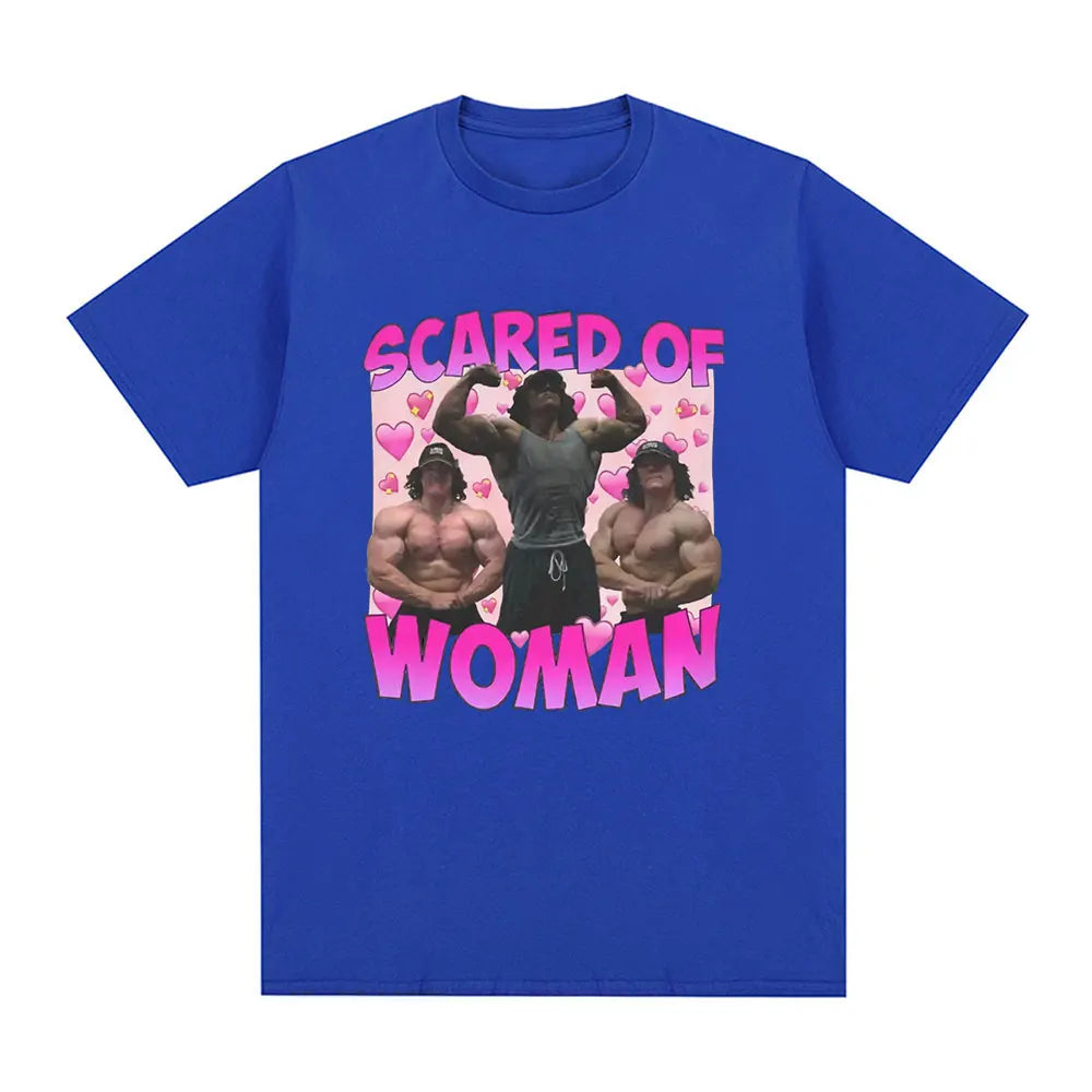 Sam Sulek Scared of Woman T Shirt Humor Gym Fitness Lovers Graphic T-shirts Men Women 100% Cotton Casual Oversized Tee Shirt