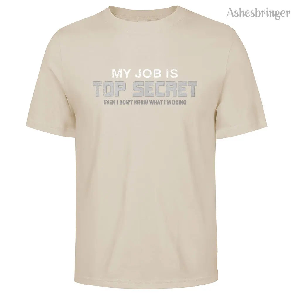 Mens Cotton Funny My Job is Top Secret Graphic T Shirt on Unisex Street Casual Style Tee for Men and Women